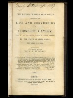 The Life and Conversion of Cornelius Cayley