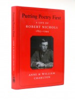Putting Poetry First, A Life of Robert Nichols 1893–1944