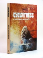 Eyewitness: Australian Ghosts (Signed copy)